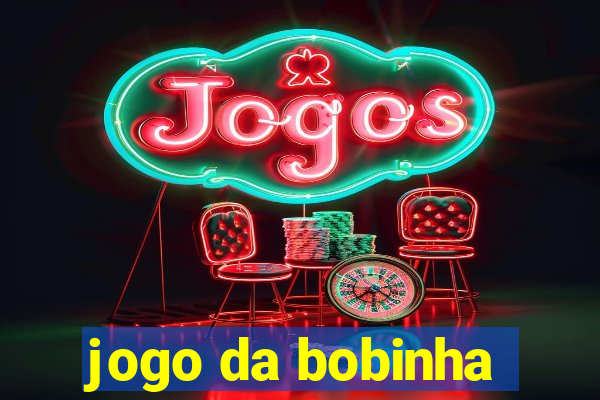 jogo da bobinha